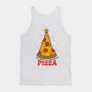 all i wan't for christmas is pizza Tank Top